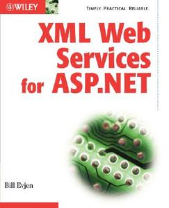 Xml Web Services With Asp.net di Bill Evjen edito da John Wiley & Sons Inc