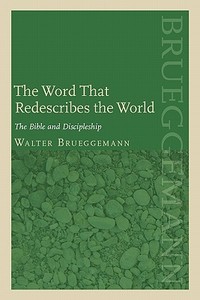 The Word That Redescribes the World di Walter Brueggemann edito da Fortress Press,U.S.