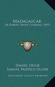 Madagascar: Or Robert Drury's Journal (1897) di Daniel Defoe edito da Kessinger Publishing