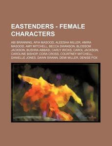 Eastenders - Female Characters: Abi Bran di Source Wikia edito da Books LLC, Wiki Series