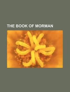 The Book Of Morman di Books Group edito da General Books Llc