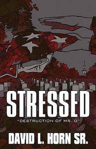 Stressed di David L Horn Sr, David Horn edito da America Star Books