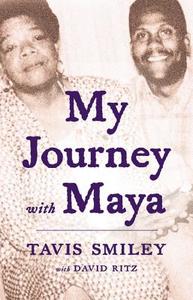 My Journey with Maya di Tavis Smiley edito da Little Brown and Company