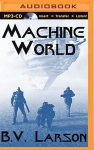 Machine World di B. V. Larson edito da Audible Studios on Brilliance