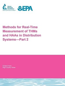 Methods for Real-Time Measurement of Thms and Haas in Distribution Systems - Part 2 di G. Emmert, Melanie Brown, P. Simone edito da AWWARF
