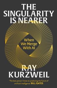The Singularity Is Nearer di Ray Kurzweil edito da Vintage Publishing