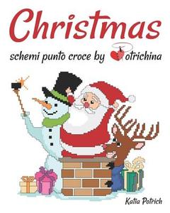 Christmas: schemi punto croce by Potrichina di Katia Potrich edito da LIGHTNING SOURCE INC