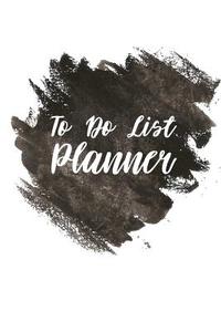 To Do List Planner: To-Do Lists, Daily Planning and Organize di Hannah Luke edito da Createspace Independent Publishing Platform