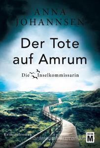 Der Tote auf Amrum di Anna Johannsen edito da Edition M