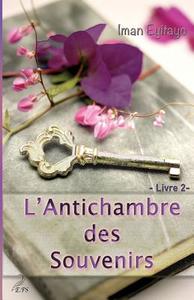 L'Antichambre Des Souvenirs, Livre 2 di Iman Eyitayo edito da Editions Plumes Solidaires