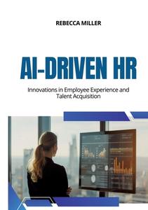 AI-Driven HR di Rebecca Miller edito da tredition