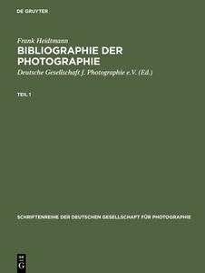 Bibliographie der Photographie di Frank Heidtmann edito da De Gruyter Saur