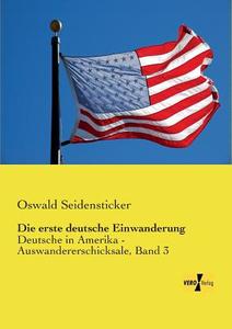 Die erste deutsche Einwanderung di Oswald Seidensticker edito da Vero Verlag