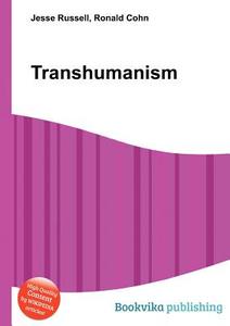 Transhumanism di Jesse Russell, Ronald Cohn edito da Book On Demand Ltd.