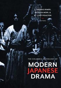 The Columbia Anthology of Modern Japanese Drama edito da Columbia University Press