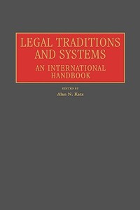 Legal Traditions and Systems di Alan Katz edito da Greenwood Press