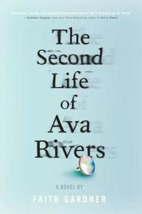 The Second Life Of Ava Rivers di Faith Gardner edito da Razorbill