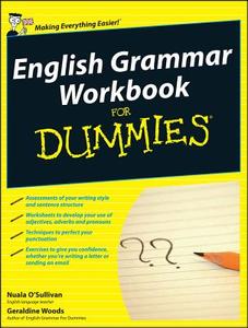 English Grammar Workbook For Dummies di Nuala O'Sullivan, Geraldine Woods edito da John Wiley & Sons Inc