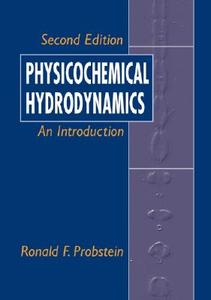 Physicochemical Hydrodynamics 2e P di Probstein edito da John Wiley & Sons