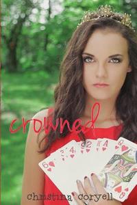 Crowned di Christina Coryell edito da Coryell Publishing