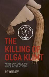 The Killing of Olga Klimt di R. T. Raichev edito da The History Press Ltd