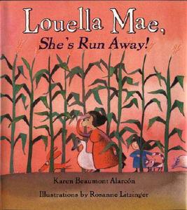Louella Mae, She's Run Away! di Karen Beaumont Alarcon edito da Henry Holt & Company