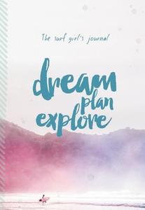 Surf Girl's Journal: Dream, Plan, Explore di Louise Searle edito da Orca Publications Ltd