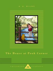 The House at Pooh Corner: Illustrated by Ernest H. Shepard di A. A. Milne edito da EVERYMANS LIB
