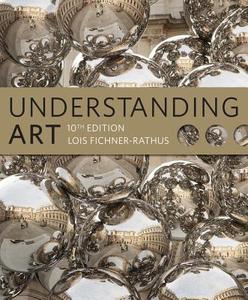 Understanding Art 10e di Lois Fichner-Rathus edito da Cengage Learning
