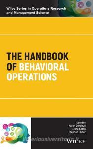 The Handbook of Behavioral Operations di Karen Donohue edito da Wiley-Blackwell