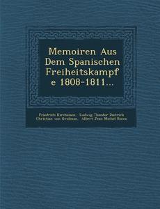 Memoiren Aus Dem Spanischen Freiheitskampfe 1808-1811... di Friedrich Kircheisen edito da SARASWATI PR