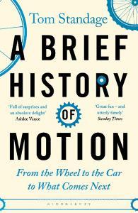 A Brief History Of Motion di Tom Standage edito da Bloomsbury Publishing PLC