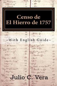 Censo de El Hierro de 1757: With English Guide di Julio C. Vera edito da Createspace Independent Publishing Platform