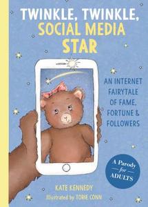 Twinkle, Twinkle, Social Media Star di Kate Kennedy edito da Ulysses Press