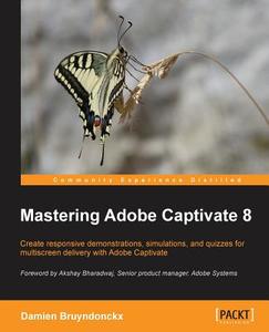 Mastering Adobe Captivate 8 di Damien Bruyndonckx edito da Packt Publishing