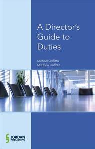 A Director's Guide to Duties, Decisions and Articles of Association di Michael Griffiths edito da LexisNexis UK
