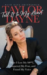 Tell It to My Heart di Taylor Dayne edito da Wyatt-MacKenzie Publishing