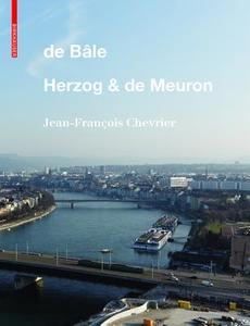 De Bâle - Herzog & de Meuron di Jean-François Chevrier edito da Birkhäuser Verlag GmbH
