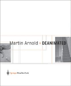 Deanimated di Martin Arnold, Princeton Architectural Press edito da Springer Vienna Architecture