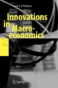 Innovations In Macroeconomics di Paul J. J. Welfens edito da Springer-verlag Berlin And Heidelberg Gmbh & Co. Kg