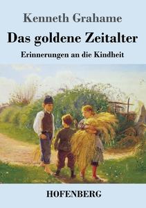 Das goldene Zeitalter di Kenneth Grahame edito da Hofenberg