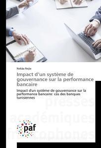 Impact d'un système de gouvernance sur la performance bancaire di Nekâa Nejia edito da PAF