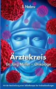 Ärztekreis Dr. Jörg Müller - Onkologe di S. Nabru edito da Books on Demand