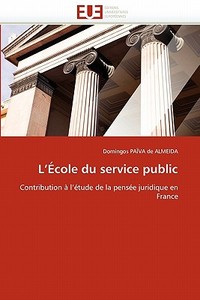 L'École du service public di Domingos PAÏVA de ALMEIDA edito da Editions universitaires europeennes EUE
