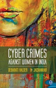 Cyber Crimes Against Women In India di Debarati Halder, K Jaishankar edito da Sage Publications India Pvt Ltd