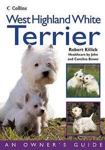West Highland White Terrier di Robert Killick edito da Harpercollins Publishers