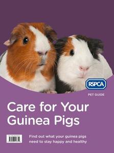 Care for Your Guinea Pigs di RSPCA edito da HarperCollins Publishers