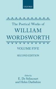The Poetical Works, Volume 5 di William Wordsworth edito da Oxford University Press