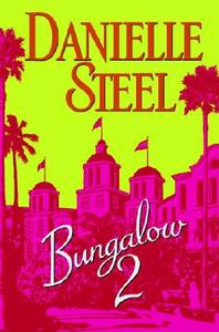 Bungalow 2 di Danielle Steel edito da Delacorte Press