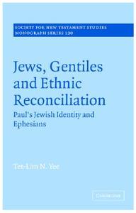 Jews, Gentiles and Ethnic Reconciliation di Tet-Lim N. Yee edito da Cambridge University Press